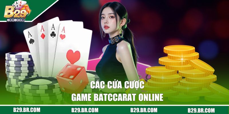 Baccarat Là Gì? Nắm Rõ Luật Lệ Và Cách Tham Gia Game Tại B29 2 Tìm hiểu các cửa cược Baccarat là gì?